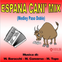 ESPANA CANI MIX (Medley Paso Doble)