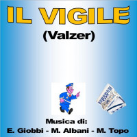 IL VIGILE (Valzer)